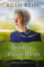 Brush of Angel's Wings (Heaven On Earth Series #2)