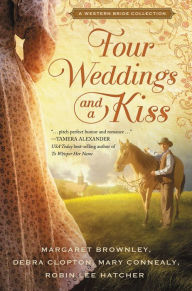 Title: Four Weddings and a Kiss: A Western Bride Collection, Author: Margaret Brownley