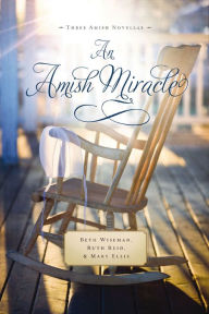 Title: An Amish Miracle: Three Amish Novellas, Author: Beth Wiseman