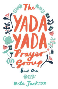 Title: The Yada Yada Prayer Group, Author: Neta Jackson