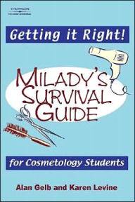 Getting it Right!: Milady's Survival Guide for Cosmetology Students