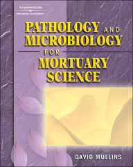 Pathology and Microbiology for Mortuary Science / Edition 1