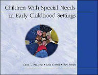 Title: Children With Special Needs in Early Childhood Settings / Edition 1, Author: Carol L Paasche