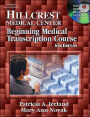 Hillcrest Medical Center: Beginning Medical Transcription Course / Edition 6