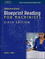 Intermediate Blueprint Reading For Machinists / Edition 6