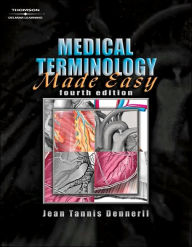 Title: Medical Terminology Made Easy / Edition 4, Author: Jean M. Dennerll