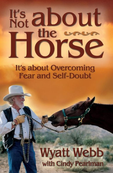 It's Not About the Horse: It's About Overcoming Fear and Self-Doubt