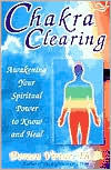 Chakra Clearing: A Morning and Evening Meditation to Awaken Your Spiritual Power