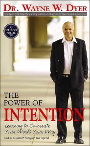 The Power of Intention: Learning to Co-create Your World Your Way