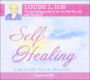 Self Healing: Creating Your Health