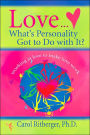Love... What's Personality Got to Do with It?: Working at Love to Make Love Work