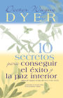 10 secretos para conseguir el exito y la paz interior (10 Secrets for Success and Inner Peace)