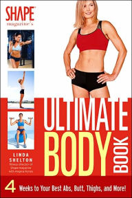 The Ultimate Body Book: 4 Weeks to Your Best Abs, Butt, Thighs, and More!