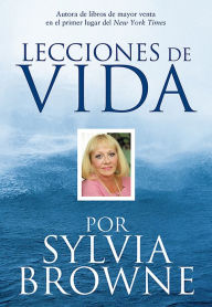Lecciones de vida por Sylvia Browne (Sylvia Browne's Lessons for Life)