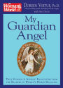 My Guardian Angel: True Stories of Angelic Encounters from the Readers of Woman's World Magazine
