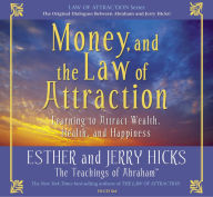 Title: Money, and the Law of Attraction 8-CD set: Learning to Attraction Wealth, Health, and Happiness, Author: Esther Hicks