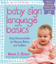 Title: Baby Sign Language Basics: Early Communication for Hearing Babies and Toddlers, Author: Monta Z. Briant