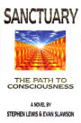 Sanctuary: The Path to Consciousness