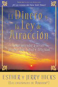 Title: El Dinero y la Ley de Atracción, Author: Esther Hicks