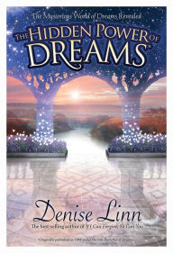 Title: The Hidden Power of Dreams: The Mysterious World of Dreams Revealed, Author: Denise Linn