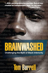 Title: Brainwashed: Challenging the Myth of Black Inferiority, Author: Tom Burrell