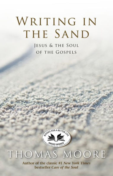 Writing In the Sand: Jesus, Spirituality, and the Soul of the Gospels