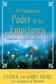 Title: El Asombroso Poder de las Emociones, Author: Esther Hicks