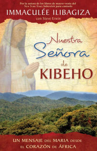 Title: Nuestra Señora de Kibeho, Author: Immaculee Ilibagiza