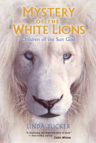 Mystery of the White Lions: Children of the Sun God