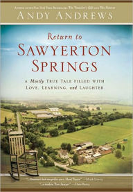 Return to Sawyerton Springs: A Mostly True Tale Filled with Love, Learning, and Laughter
