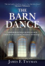 The Barn Dance: Somewhere between Heaven and Earth, there is a place where the magic never ends . . .