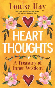 Title: Heart Thoughts: A Treasury of Inner Wisdom, Author: Louise L. Hay
