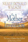 The Mother of Invention: The Legacy of Barbara Marx Hubbard and the Future of YOU