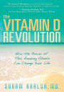 Vitamin D Revolution: How the Power of this Amazing Vitamin Can Change Your Life