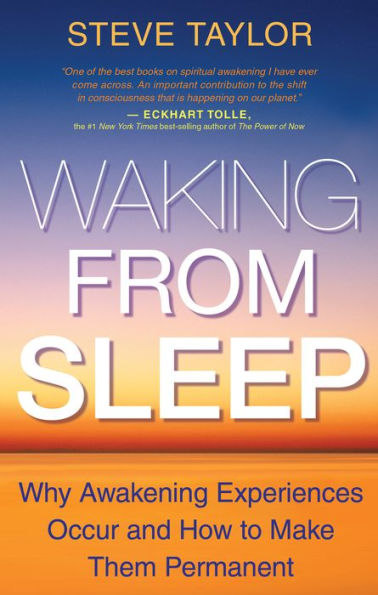 Waking From Sleep: Why Awakening Experiences Occur and How to Make them Permanent