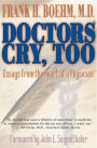 Doctors Cry, Too: Essays from the Heart of a Physician