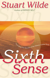 Title: Sixth Sense: Including the Secrets of the Etheric Subtle Body, Author: Stuart Wilde