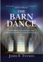 The Barn Dance: Somewhere between Heaven and Earth, there is a place where the magic never ends . . .