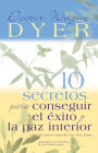 10 secretos para conseguir el exito y la paz interior (10 Secrets for Success and Inner Peace)