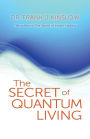 The Secret of Quantum Living