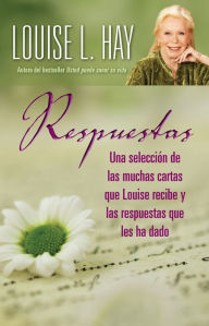 Title: Respuestas (Letters to Louise), Author: Louise L. Hay