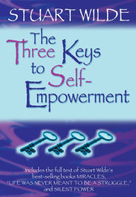 Title: The Three Keys to Self-Empowerment, Author: Stuart Wilde