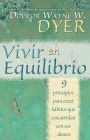 Vivir en equilibrio (Being in Balance: 9 Principles for Creating Habits to Match Your Desires)