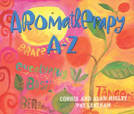 Title: Aromatherapy A-Z, Author: Connie Higley