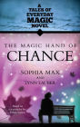The Magic Hand Of Chance: A Tales of Everday Magic Novel