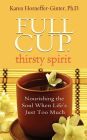 Full Cup, Thirsty Spirit: Nourishing the Soul When Life's Just Too Much