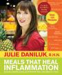 Meals That Heal Inflammation: Embrace Healthy Living and Eliminate Pain, One Meal at a Time