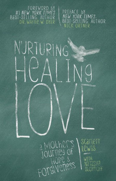 Nurturing Healing Love: A Mother's Journey of Hope & Forgiveness