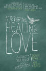 Nurturing Healing Love: A Mother's Journey of Hope & Forgiveness