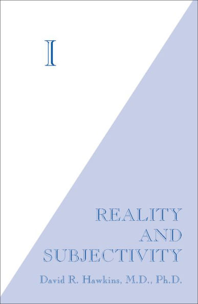 I: Reality and Subjectivity